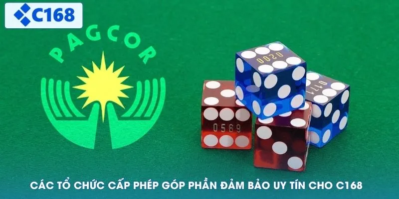 Các tổ chức cấp phép góp phần đảm bảo uy tín cho C168