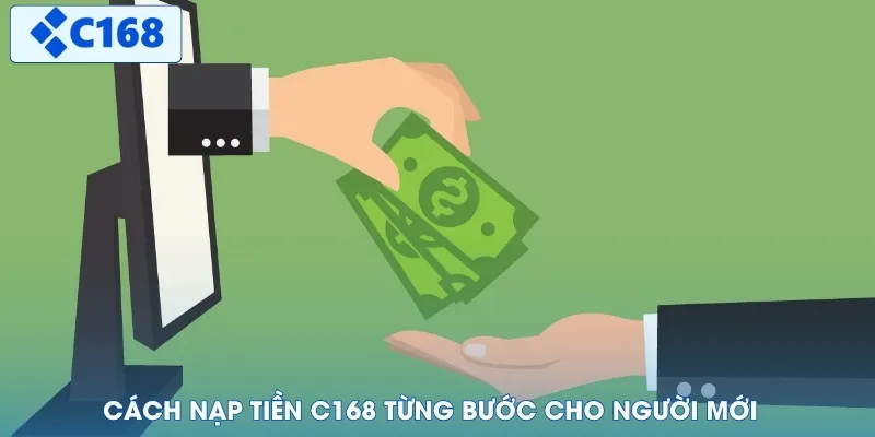 Cách nạp tiền C168 từng bước cho người mới