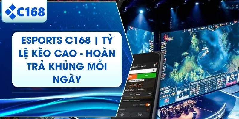 Esports C168 | Soi Kèo Trực Tiếp LoL, Dota 2, CS2 Tốc Độ Cao
